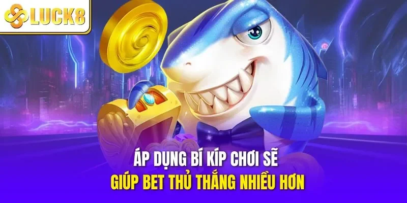 Áp dụng bí kíp chơi sẽ giúp hội viên thắng nhiều hơn